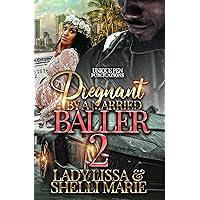 Pregnant by a Married Baller 2 Pregnant by a Married Baller 2 Kindle Paperback
