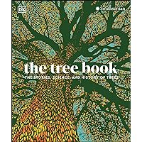 The Tree Book: The Stories, Science, and History of Trees The Tree Book: The Stories, Science, and History of Trees Kindle Hardcover