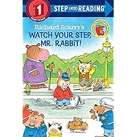 Richard Scarry's Watch Your Step, Mr. Rabbit! (Step-Into-Reading, Step 1) Richard Scarry's Watch Your Step, Mr. Rabbit! (Step-Into-Reading, Step 1) Paperback Library Binding Mass Market Paperback