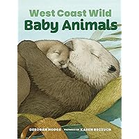 West Coast Wild Baby Animals West Coast Wild Baby Animals Board book Kindle
