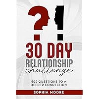 30 Day Relationship Challenge : 600 Questions to a Deeper Connection - Activity Book for Couples - Relationship Journal - Relationship Workbook 30 Day Relationship Challenge : 600 Questions to a Deeper Connection - Activity Book for Couples - Relationship Journal - Relationship Workbook Kindle Paperback