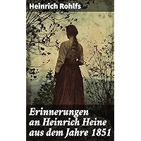 Erinnerungen an Heinrich Heine aus dem Jahre 1851 (German Edition)