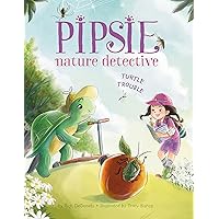 Pipsie, Nature Detective: Turtle Trouble Pipsie, Nature Detective: Turtle Trouble Kindle Hardcover Paperback