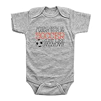Baffle | Compatible with Onesies Brand Baby Bodysuit | When I Grow Up I Want To Play Soccer Just Like Mommy | Unisex Romper