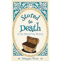 Stored to Death (A Lily Thistle Cozy Mystery Book 2)