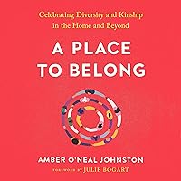 A Place to Belong: Celebrating Diversity and Kinship in the Home and Beyond A Place to Belong: Celebrating Diversity and Kinship in the Home and Beyond Audible Audiobook Hardcover Kindle Paperback