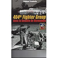 404th Fighter Group: dans la bataille de Normandie (French Edition) 404th Fighter Group: dans la bataille de Normandie (French Edition) Hardcover