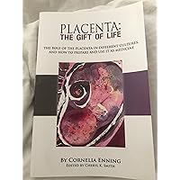 Placenta: The Gift of Life Placenta: The Gift of Life Paperback