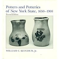 Potters and Potteries of New York State, 1650-1900 (York State Books) Potters and Potteries of New York State, 1650-1900 (York State Books) Hardcover Paperback Mass Market Paperback