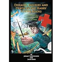 Diseases, Injuries and Death in the Harry Potter Books: A systematic Review of the Seven Books