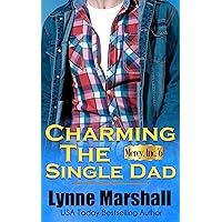 Charming the Single Dad: Mercy, Inc. Book #6 Charming the Single Dad: Mercy, Inc. Book #6 Kindle