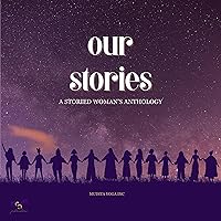 Our Stories: A Storied Woman's Anthology Our Stories: A Storied Woman's Anthology Audible Audiobook Kindle Hardcover Paperback