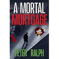 A Mortal Mortgage: (A Josh Kennelly Gripping Crime Thriller Book 4)