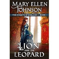The Lion and the Leopard (The Knights of England Series, Book 1): A Medieval Romance The Lion and the Leopard (The Knights of England Series, Book 1): A Medieval Romance Kindle Hardcover Paperback