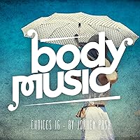 Body Music - Choices 16 [Explicit] Body Music - Choices 16 [Explicit] MP3 Music