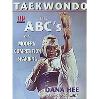 Taekwondo The ABCs of Modern Competition Sparring Dana Hee Olympic Gold Medalist