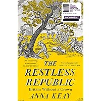 The Restless Republic: Shortlisted for the Baillie Gifford Prize for Non-Fiction 2022: The People’s Republic of Britain The Restless Republic: Shortlisted for the Baillie Gifford Prize for Non-Fiction 2022: The People’s Republic of Britain Kindle Paperback Hardcover