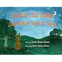 Tolly the Little Rabbit Learns How to Go to Sleep (Forest Friends) Tolly the Little Rabbit Learns How to Go to Sleep (Forest Friends) Kindle Paperback