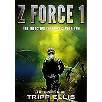 Z Force 1: A Post-Apocalyptic Thriller (Infection Chronicles Book 2) Z Force 1: A Post-Apocalyptic Thriller (Infection Chronicles Book 2) Kindle