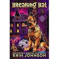 Breaking Bat: A fresh, funny magic mystery with a dash of romance! (Pet Psychic Magical Mysteries Book 6) Breaking Bat: A fresh, funny magic mystery with a dash of romance! (Pet Psychic Magical Mysteries Book 6) Kindle Paperback Audible Audiobook