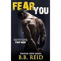 Fear You (Broken Love Book 2) Fear You (Broken Love Book 2) Kindle Paperback Audible Audiobook