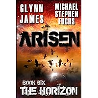 ARISEN, Book Six - The Horizon: (The Special Ops Military Apocalypse Epic)