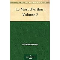 Le Mort d'Arthur: Volume 2 Le Mort d'Arthur: Volume 2 Kindle Paperback Audible Audiobook Hardcover