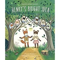 Henry's Bright Idea (The Walnut Animal Society) Henry's Bright Idea (The Walnut Animal Society) Hardcover
