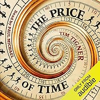 The Price of Time The Price of Time Audible Audiobook Paperback Kindle Hardcover