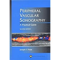 Peripheral Vascular Sonography: A Practical Guide Peripheral Vascular Sonography: A Practical Guide Hardcover Paperback