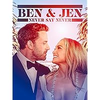 Ben and Jen: Never Say Never
