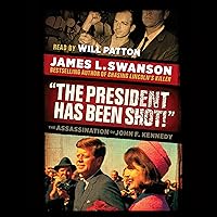 The President Has Been Shot!: The Assassination of John F. Kennedy The President Has Been Shot!: The Assassination of John F. Kennedy Paperback Audible Audiobook Kindle Hardcover Audio CD