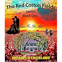The Red Cotton Fields - newly edited edition (The Red Cotton Fields series book one 1) The Red Cotton Fields - newly edited edition (The Red Cotton Fields series book one 1) Kindle Paperback Hardcover