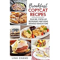 Breakfast Copycat Recipes: Making Popular Restaurants’ Most Iconic Breakfast Dishes at Home (Copycat Cookbooks) Breakfast Copycat Recipes: Making Popular Restaurants’ Most Iconic Breakfast Dishes at Home (Copycat Cookbooks) Kindle Paperback Hardcover