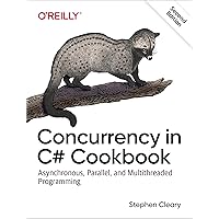 Concurrency in C# Cookbook: Asynchronous, Parallel, and Multithreaded Programming Concurrency in C# Cookbook: Asynchronous, Parallel, and Multithreaded Programming Paperback Kindle