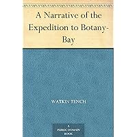 A Narrative of the Expedition to Botany-Bay A Narrative of the Expedition to Botany-Bay Kindle Audible Audiobook Paperback Hardcover Audio CD