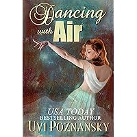 Dancing with Air: WWII Love Story (Still Life with Memories Book 4) Dancing with Air: WWII Love Story (Still Life with Memories Book 4) Kindle Hardcover Paperback