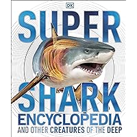 Super Shark Encyclopedia: And Other Creatures of the Deep (DK Super Nature Encyclopedias) Super Shark Encyclopedia: And Other Creatures of the Deep (DK Super Nature Encyclopedias) Hardcover Kindle
