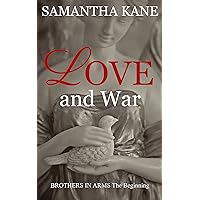 Love and War: The Beginning (Brothers in Arms) Love and War: The Beginning (Brothers in Arms) Kindle