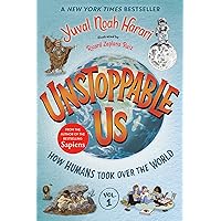 Unstoppable Us, Volume 1: How Humans Took Over the World Unstoppable Us, Volume 1: How Humans Took Over the World Paperback Kindle Audible Audiobook Hardcover