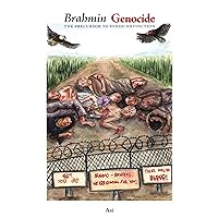 Brahmin Genocide : The Precursor to Hindu Extinction Brahmin Genocide : The Precursor to Hindu Extinction Kindle Paperback