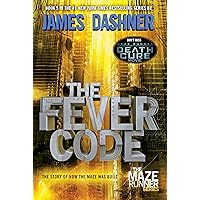 The Fever Code (Maze Runner, Book Five; Prequel) (The Maze Runner Series) The Fever Code (Maze Runner, Book Five; Prequel) (The Maze Runner Series) Paperback Audible Audiobook Kindle Hardcover Audio CD