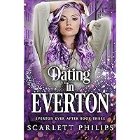 Dating in Everton (Everton Ever After Book 3) Dating in Everton (Everton Ever After Book 3) Kindle Paperback
