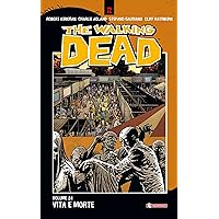 The Walking Dead vol. 24 - Vita e morte (Italian Edition) The Walking Dead vol. 24 - Vita e morte (Italian Edition) Kindle Paperback
