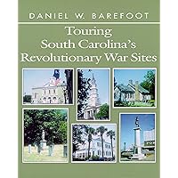 Touring South Carolina's Revolutionary War Sites (Touring the Backroads) Touring South Carolina's Revolutionary War Sites (Touring the Backroads) Paperback