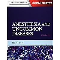 Anesthesia and Uncommon Diseases: Expert Consult – Online and Print Anesthesia and Uncommon Diseases: Expert Consult – Online and Print Hardcover Kindle