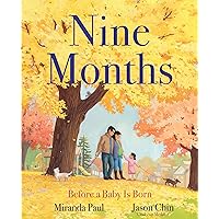Nine Months: Before a Baby is Born Nine Months: Before a Baby is Born Paperback Kindle Hardcover