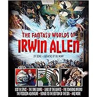 The Fantasy Worlds of Irwin Allen The Fantasy Worlds of Irwin Allen Hardcover