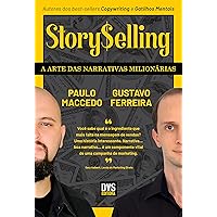 StorySelling: A Arte das Narrativas Milionárias (Portuguese Edition) StorySelling: A Arte das Narrativas Milionárias (Portuguese Edition) Kindle Paperback