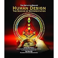 Human Design: The Definitive Book of Human Design, The Science of Differentiation by Ra Uru Hu (2011-05-03) Human Design: The Definitive Book of Human Design, The Science of Differentiation by Ra Uru Hu (2011-05-03) Paperback Kindle